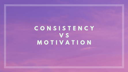 consistency vs motivation